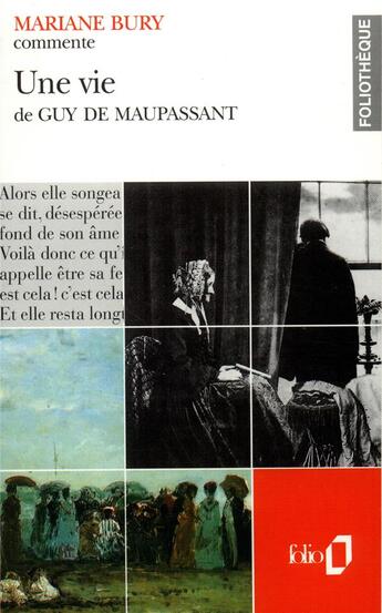 Couverture du livre « Une vie de Guy de Maupassant » de Mariane Bury aux éditions Folio