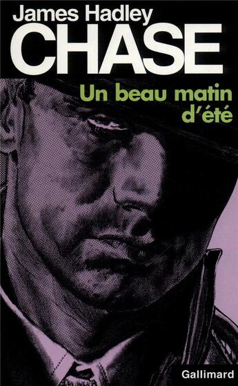 Couverture du livre « Un beau matin d'été » de James Hadley Chase aux éditions Gallimard