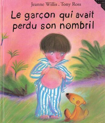 Couverture du livre « Le garcon qui avait perdu son nombril » de Willis/Ross aux éditions Gallimard-jeunesse