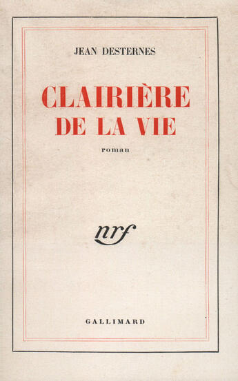 Couverture du livre « Clairiere De La Vie » de Desternes J aux éditions Gallimard