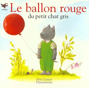 Couverture du livre « Ballon rouge du petit chat gris - jacques esnouf, lucile butel (le) » de  aux éditions Pere Castor