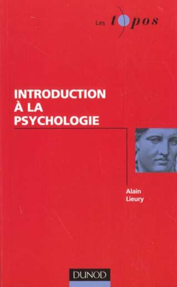 Couverture du livre « Introduction A La Psychologie » de Alain Lieury aux éditions Dunod