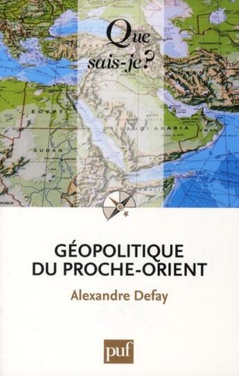 Couverture du livre « Géopolitique du proche-orient (5e édition) » de Alexandre Defay aux éditions Que Sais-je ?