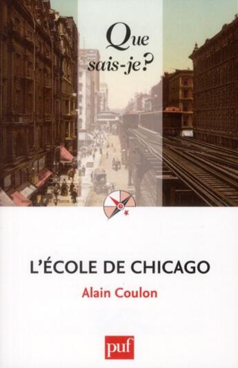 Couverture du livre « L'école de Chicago (5e édition) » de Alain Coulon aux éditions Que Sais-je ?