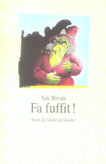 Couverture du livre « Fa fuffit ! » de Yak Rivais aux éditions Ecole Des Loisirs