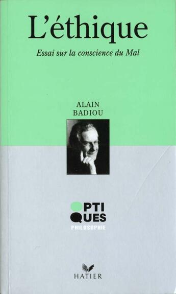 Couverture du livre « Optiques Philosophie - L'Ethique - Essai Sur La Conscience Du Mal » de Badiou-A aux éditions Hatier