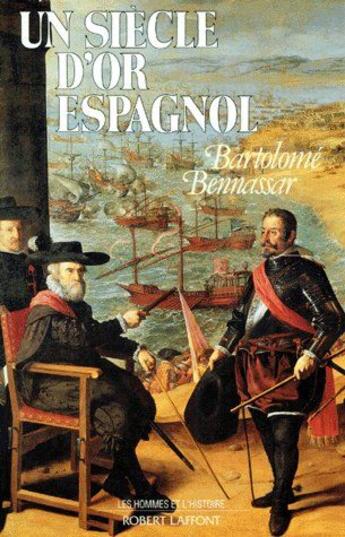 Couverture du livre « Un siècle d'or espagnol » de Bartolome Bennassar aux éditions Robert Laffont