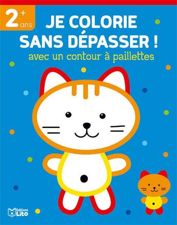 Couverture du livre « Je colorie sans dépasser ! ; le chat » de Marie-Helene Gregoire aux éditions Lito