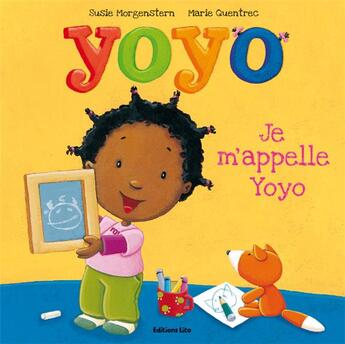 Couverture du livre « Yoyo ; je m'apelle Yoyo » de Susie Morgenstern et Marie Quentrec aux éditions Lito