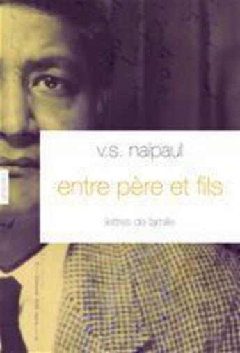 Couverture du livre « Entre père et fils » de Vidiadhar Surajprasad Naipaul aux éditions Grasset