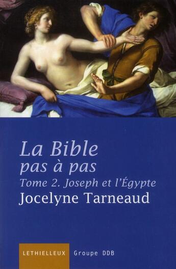 Couverture du livre « La Bible pas à pas t.2 ; Joseph et l'Egypte » de Jocelyne Tarneaud aux éditions Lethielleux