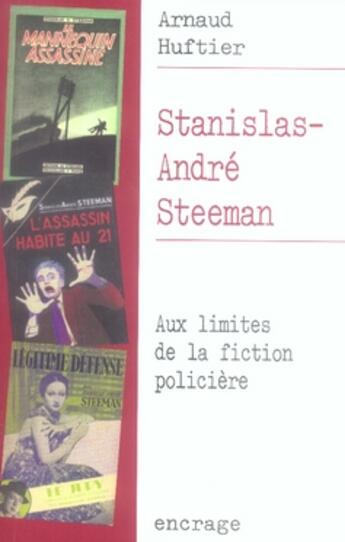 Couverture du livre « Stanislas-André Steeman : Aux limites de la fiction policière » de Arnaud Huftier aux éditions Belles Lettres