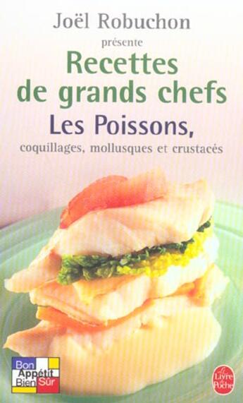 Couverture du livre « Recettes de grands chefs ; les poissons, coquillages, mollusques et crustacés » de Joel Robuchon aux éditions Le Livre De Poche