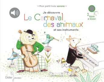 Couverture du livre « Je decouvre le carnaval des animaux et ses instruments » de Camille Saint-Saens aux éditions Didier Jeunesse