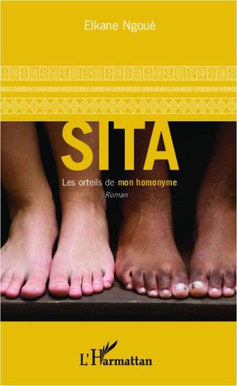 Couverture du livre « Sita ; les orteils de mon homonyme » de Elkane Ngoue aux éditions L'harmattan