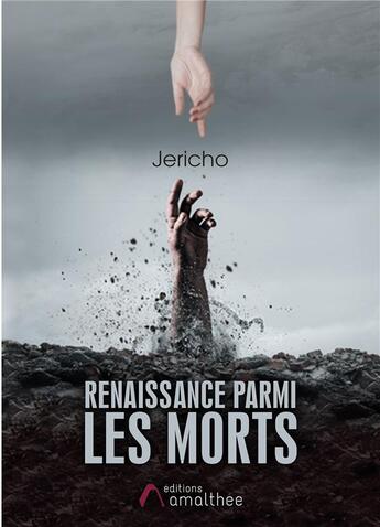 Couverture du livre « Renaissance parmi les morts » de Jericho aux éditions Amalthee