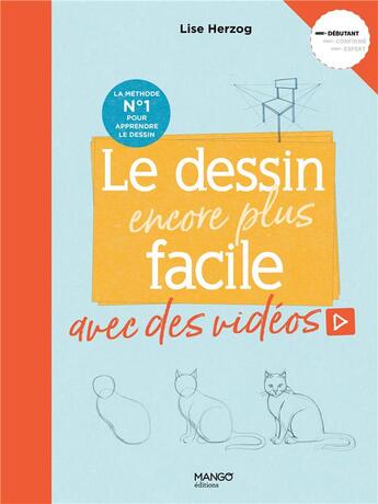 Couverture du livre « Le dessin encore plus facile avec des vidéos : la méthode n°1 pour apprendre le dessin » de Lise Herzog aux éditions Mango