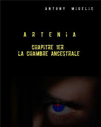 Couverture du livre « Artenia ; la chambre ancestrale » de Mihelic Antony aux éditions Books On Demand