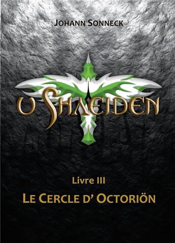 Couverture du livre « U shaeiden t.3 : le cercle d'octorion » de Johann Sonneck aux éditions Books On Demand