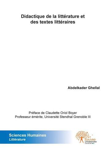 Couverture du livre « Didactique de la litterature et des textes litteraires - les textes litteraires en classe de fle » de Abdelkader Ghellal aux éditions Edilivre