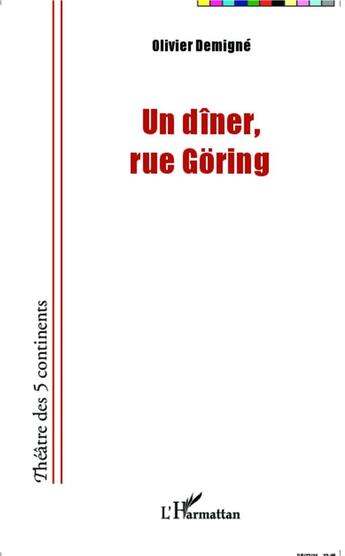 Couverture du livre « Un dîner, rue Goring » de Olivier Demigne aux éditions L'harmattan