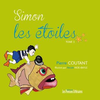 Couverture du livre « Simon les étoiles Tome 3 » de Pierre Coutant aux éditions Presses Litteraires