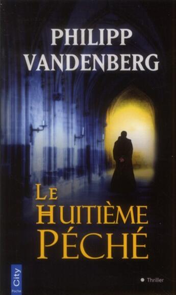 Couverture du livre « Le huitième péché » de Philipp Vandenberg aux éditions City