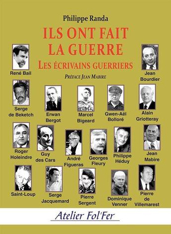 Couverture du livre « Ils ont fait la guerre : Les écrivains guerriers » de Philippe Randa aux éditions Atelier Fol'fer