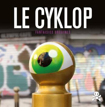 Couverture du livre « OPUS DELITS t.68 ; le Cyklop » de Opus Delits aux éditions Criteres