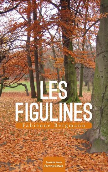 Couverture du livre « Les figulines » de Fabienne Bergmann aux éditions Editions Maia