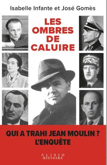 Couverture du livre « Les ombres de Caluire : 80 ans après, qui a trahi Jean Moulin ? » de Jose Gomes et Isabelle Infante aux éditions Alisio