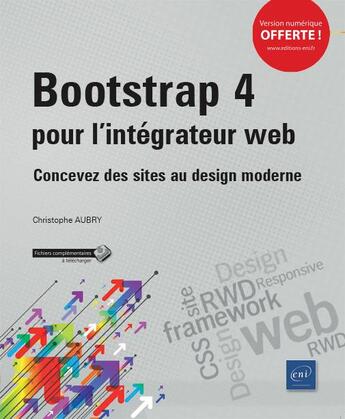 Couverture du livre « Bootstrap 4 pour l'intégrateur web ; concevez des sites au design moderne » de Christophe Aubry aux éditions Eni
