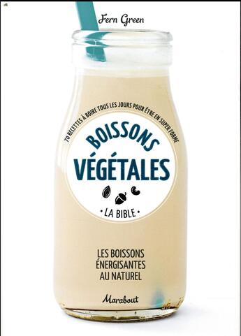 Couverture du livre « Boissons végétales » de Fern Green aux éditions Marabout