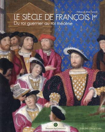 Couverture du livre « Le siècle de François 1er » de  aux éditions Cercle D'art