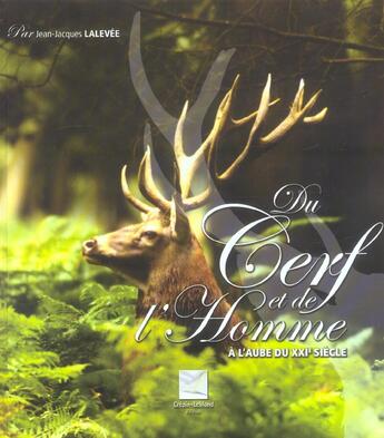 Couverture du livre « Du Cerf Et De L'Homme » de Jean-Jacque Lalevee aux éditions Crepin Leblond