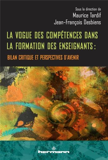 Couverture du livre « La vogue des competences dans la formation des enseignants » de Maurice Tardif aux éditions Hermann