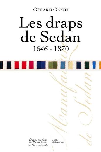 Couverture du livre « Les Draps de Sedan, 1646-1870 » de Gérard Gayot aux éditions Ehess