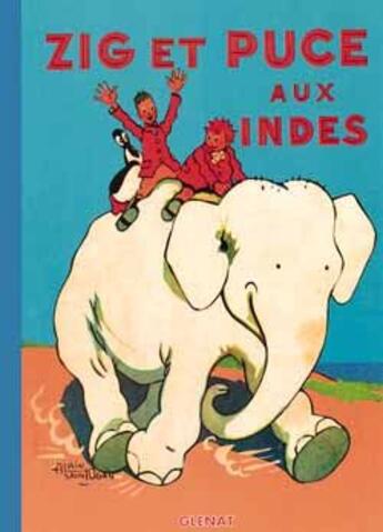 Couverture du livre « Zig et Puce Tome 6 ; Zig et Puce aux Indes » de Alain Saint-Ogan aux éditions Glenat