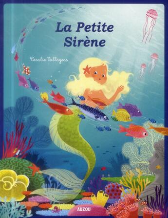 Couverture du livre « La Petite Sirène » de Coralie Vallageas et Natacha Godeau aux éditions Auzou