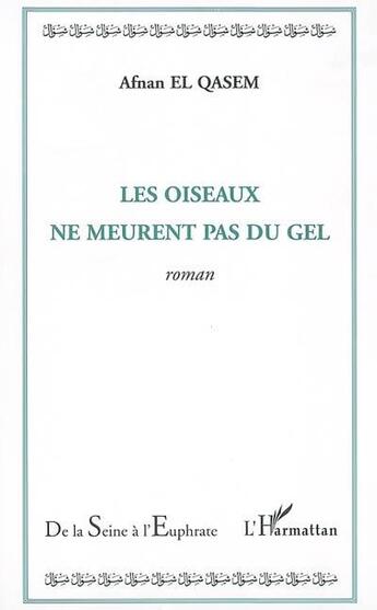 Couverture du livre « Les oiseaux ne meurent pas du gel » de Afnan El Qasem aux éditions L'harmattan