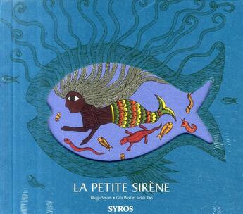 Couverture du livre « La petite sirène » de Bhajju Shyam aux éditions Syros