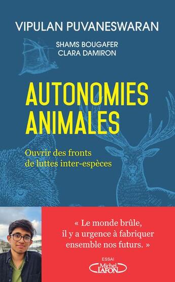 Couverture du livre « Autonomies animales : ouvrir des fronts de luttes inter-espèces » de Vipulan Puvaneswaran et Shams Bougafer et Clara Damiron aux éditions Michel Lafon