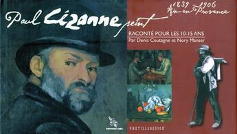 Couverture du livre « Paul cezanne peint - 1839-1906, aix-en-provence » de Coutagne/Manser aux éditions Cres