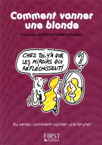 Couverture du livre « Comment vanner une blonde ; comment vanner une brune » de Frederic Pouhier aux éditions First