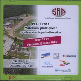 Couverture du livre « Plast 2011 : materiaux plastiques, la valeur ajoutee par la decoration (24 et 25 mars, 2011, laval) » de  aux éditions Lavoisier Diffusion