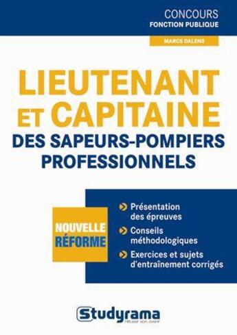 Couverture du livre « Lieutenant et capitaine des sapeurs-pompiers professionnels ; categories b et a » de Marc Dalens aux éditions Studyrama