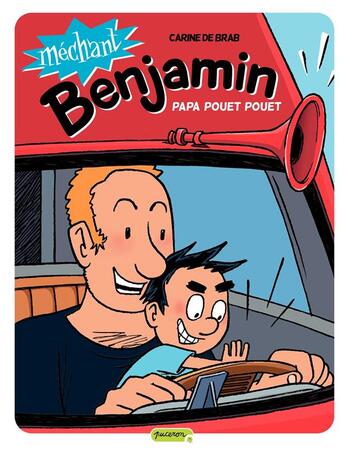 Couverture du livre « Méchant Benjamin Tome 7 ; papa pouet pouet » de Carine De Brab aux éditions Dupuis