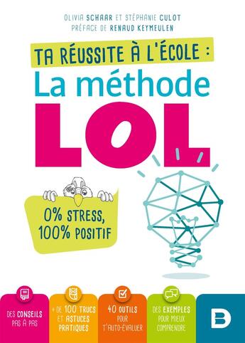 Couverture du livre « La méthode LOL ; ta réussite à l'école, 0% stress, 100% positif » de Stephanie Culot et Olivia Schaar aux éditions De Boeck Superieur