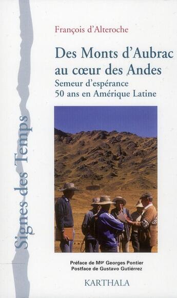 Couverture du livre « Des monts d'aubrac au coeur des andes - semeur d'esperance, 50 ans en amerique latine » de Alteroche F D. aux éditions Karthala