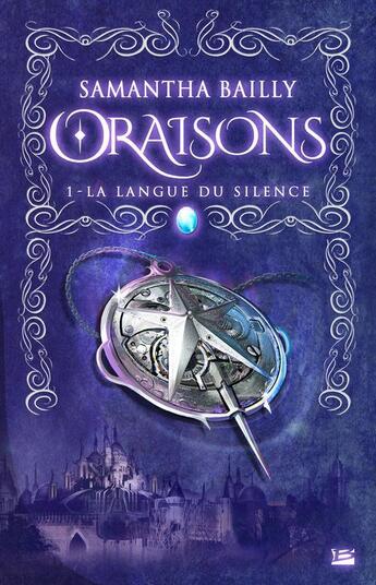 Couverture du livre « Oraisons t.1 ; la langue du silence » de Samantha Bailly aux éditions Bragelonne